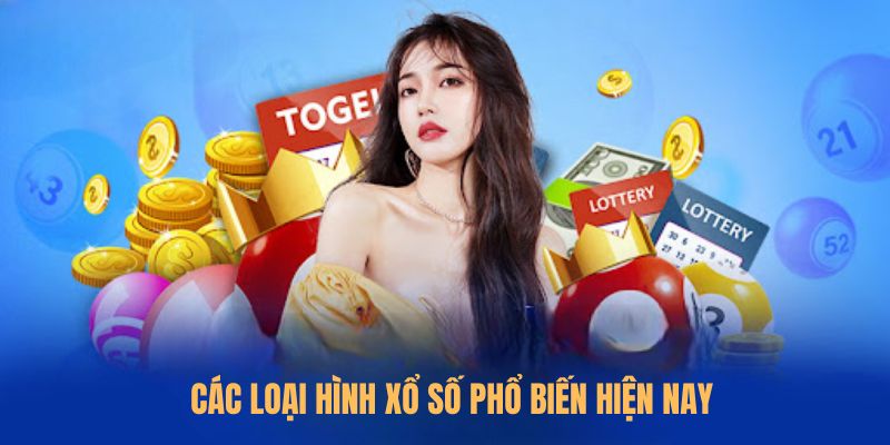 Các loại hình xổ số phổ biến hiện nay