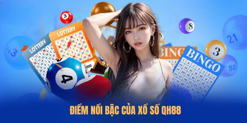 Điểm nổi bậc của xổ số QH88